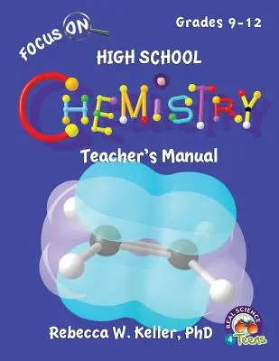 Focus On High School Chemistry Teacher's Manual (Fókuszban a középiskolai kémia tanári kézikönyv) - Focus On High School Chemistry Teacher's Manual