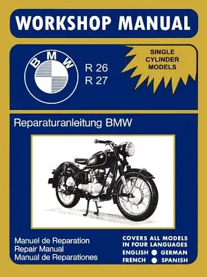 BMW motorkerékpárok gyári műhelykönyve R26 R27 (1956-1967) - BMW Motorcycles Factory Workshop Manual R26 R27 (1956-1967)