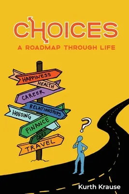 Choices: A Roadmap Through Life