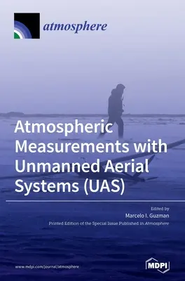 Légköri mérések pilóta nélküli légi rendszerekkel (UAS) - Atmospheric Measurements with Unmanned Aerial Systems (UAS)