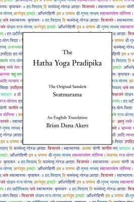 A Hatha-jóga Pradipika: Az eredeti szanszkrit és egy angol fordítás - The Hatha Yoga Pradipika: The Original Sanskrit and An English Translation