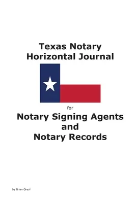 Texas közjegyzői vízszintes napló közjegyzői aláíró ügynökök és közjegyzői feljegyzések számára - Texas Notary Horizontal Journal for Notary Signing Agents and Notary Records