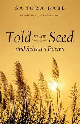 Told in the Seed és válogatott versek - Told in the Seed and Selected Poems