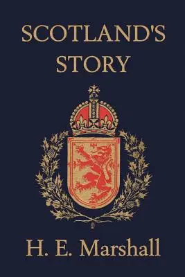 Skócia története (Yesterday's Classics) - Scotland's Story (Yesterday's Classics)