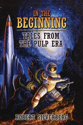 A kezdet kezdetén: Tales from the Pulp Era - In the Beginning: Tales from the Pulp Era