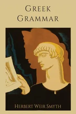 Görög nyelvtan [Felülvizsgált kiadás] - Greek Grammar [Revised Edition]