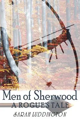 Men of Sherwood: A Rogue's Tale