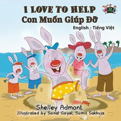 I Love to Help: Angol-vietnámi kétnyelvű kiadás - I Love to Help: English Vietnamese Bilingual Edition