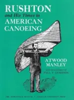 Rushton és kora az amerikai kenuzásban - Rushton and His Times in American Canoeing