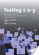 Tesztelés 1 - 2 - 3: Kísérleti tervezés a marketing és a szolgáltatási műveletek alkalmazásával - Testing 1 - 2 - 3: Experimental Design with Applications in Marketing and Service Operations