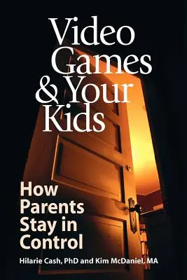 Videójátékok és a gyerekek: Hogyan maradjon a szülő kontroll alatt? - Video Games & Your Kids: How Parents Stay in Control