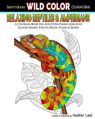 Relaxáló hüllők és kétéltűek: Felnőtt színezőkönyv - Relaxing Reptiles & Amphibians: Adult Coloring Book