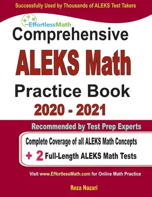 Átfogó ALEKS matematikai gyakorlókönyv 2020 - 2021: Az összes ALEKS matematikai fogalom teljes lefedettsége + 2 teljes hosszúságú ALEKS matematikai teszt - Comprehensive ALEKS Math Practice Book 2020 - 2021: Complete Coverage of all ALEKS Math Concepts + 2 Full-Length ALEKS Math Tests