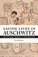 Életek megmentése Auschwitzban: A fogolykórház Buna-Monowitzban - Saving Lives in Auschwitz: The Prisoners' Hospital in Buna-Monowitz