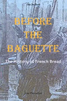 A bagett előtt: A francia kenyér története - Before the Baguette: The history of French bread