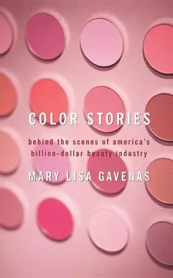 Színes történetek: Amerika milliárd dolláros szépségiparának kulisszái mögött - Color Stories: Behind the Scenes of America's Billion-Dollar Beauty Industry