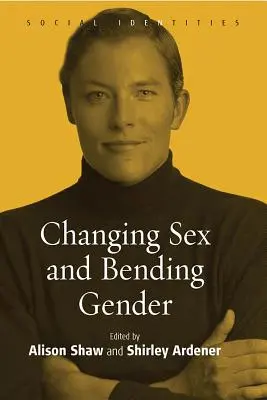Nemváltás és nemek hajlítása - Changing Sex and Bending Gender