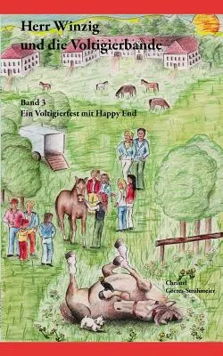 Herr Winzig und die Voltigierbande: Band 3: Ein Voltigierfest mit Happy-End