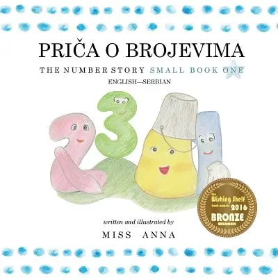 The Number Story 1 PRIČA O BROJEVIMA: Small Book One angol-szerb - The Number Story 1 PRIČA O BROJEVIMA: Small Book One English-Serbian