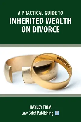 Gyakorlati útmutató az öröklött vagyonról váláskor - A Practical Guide to Inherited Wealth on Divorce