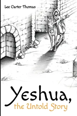 Jeshua, az el nem mondott történet - Yeshua, the Untold Story