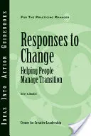 Válaszok a változásra: Segítség az embereknek az átmenetben - Responses to Change: Helping People Make Transitions