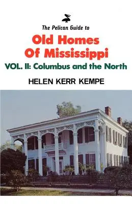 Pelikán kalauz a régi házakhoz MS 2. kötet: Kolumbusz és Észak - Pelican Guide to Old Homes MS Vol 2: Columbus and the North