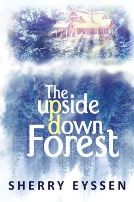 A felfordított erdő - The Upside-Down Forest