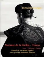 Morante de la Puebla - Torero: Mito - Tradicin - Pasin