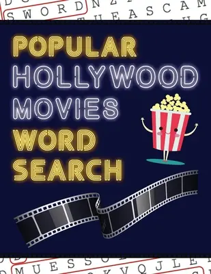 Népszerű hollywoodi filmek szókeresője: 50+ Filmes rejtvények - Filmképekkel - Jó szórakozást a nagyméretű szókereső rejtvények megoldásához! - Popular Hollywood Movies Word Search: 50+ Film Puzzles - With Movie Pictures - Have Fun Solving These Large-Print Word Find Puzzles!