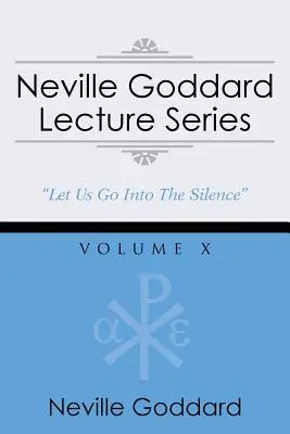 Neville Goddard előadássorozat, X. kötet: (Egy gnosztikus hangválogatás, ingyenes hozzáférést tartalmaz a streaming hangoskönyvhöz) - Neville Goddard Lecture Series, Volume X: (A Gnostic Audio Selection, Includes Free Access to Streaming Audio Book)