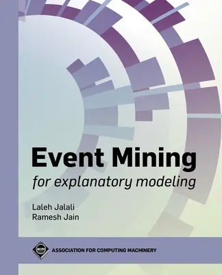 Eseménybányászat magyarázó modellezéshez - Event Mining for Explanatory Modeling