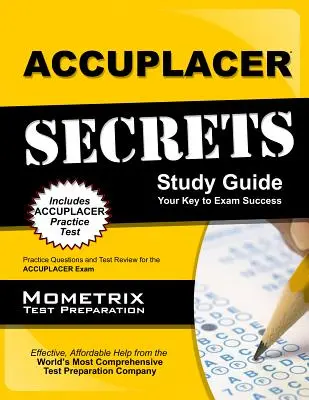 Accuplacer Secrets Study Guide: Gyakorlati kérdések és teszt felülvizsgálata az Accuplacer vizsga - Accuplacer Secrets Study Guide: Practice Questions and Test Review for the Accuplacer Exam