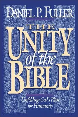 A Biblia egysége: Isten tervének kibontása az emberiség számára - The Unity of the Bible: Unfolding God's Plan for Humanity