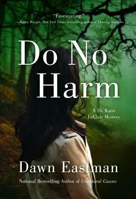 Ne ártsunk: Dr. Katie LeClair rejtélye - Do No Harm: A Dr. Katie LeClair Mystery