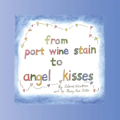 A portói borfoltoktól az angyali csókokig - From Port Wine Stain to Angel Kisses