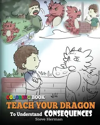 Színezőkönyv Tanítsd meg a sárkányodat a következmények megértésére - Coloring Book Teach Your Dragon To Understand Consequences