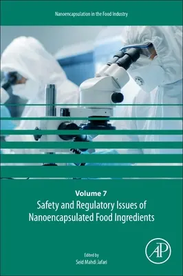 A nanokapszulázott élelmiszer-összetevők biztonsági és szabályozási kérdései, 7. rész - Safety and Regulatory Issues of Nanoencapsulated Food Ingredients, 7