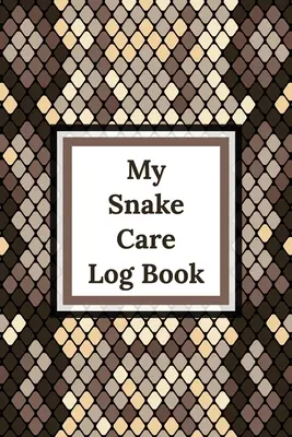 My Snake Care Log Book: Egészséges hüllők élőhelye - Házikígyó szükségletei - Naponta könnyen kezelhető - My Snake Care Log Book: Healthy Reptile Habitat - Pet Snake Needs - Daily Easy To Use