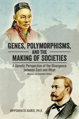 Gének, polimorfizmusok és a társadalmak kialakulása: A Kelet és Nyugat közötti eltérés genetikai perspektívája - Genes, Polymorphisms, and the Making of Societies: A Genetic Perspective of the Divergence between East and West