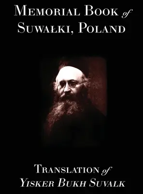 Suwalk emlékkönyve: Yisker Bukh Suvalk fordítása - Memorial Book of Suwalk: Translation of Yisker Bukh Suvalk