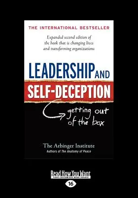 Vezetés és önbecsapás: Getting Out of the Box (Large Print 16pt) - Leadership and Self-Deception: Getting Out of the Box (Large Print 16pt)