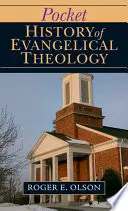 Az evangélikus teológia zsebtörténete - Pocket History of Evangelical Theology