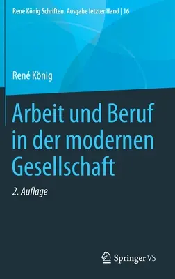 Munka és foglalkozás a modern társadalomban - Arbeit Und Beruf in Der Modernen Gesellschaft