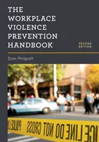 A munkahelyi erőszak megelőzésének kézikönyve - The Workplace Violence Prevention Handbook