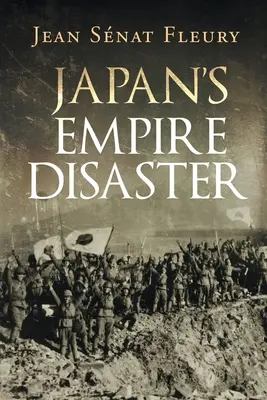 Japán birodalmi katasztrófája - Japan's Empire Disaster