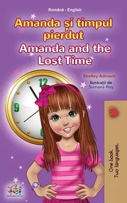 Amanda and the Lost Time (Román-angol kétnyelvű könyv gyerekeknek) - Amanda and the Lost Time (Romanian English Bilingual Book for Kids)