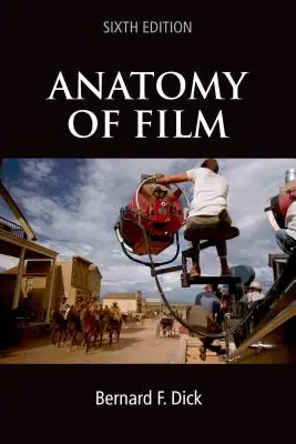 A film anatómiája, 6e - Anatomy of Film, 6e