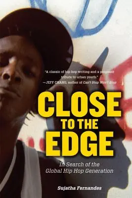 Közel a peremhez: A globális hip-hop generáció nyomában - Close to the Edge: In Search of the Global Hip Hop Generation