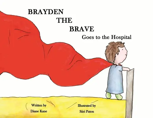 Brayden, a bátor kórházba kerül - Brayden the Brave Goes to the Hospital